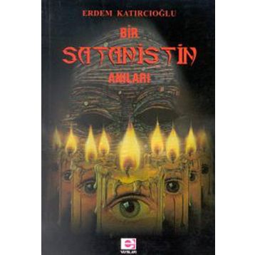 BIR SATANISTIN ANILARI - ERDEM KATIRCIOĞLU