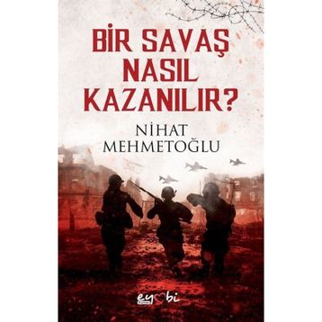 Bir Savaş Nasıl Kazanılır - Nihat Mehmetoğlu