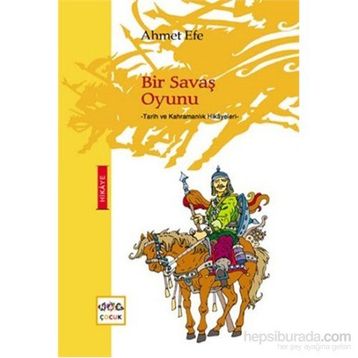 BIR SAVAŞ OYUNU - AHMET EFE