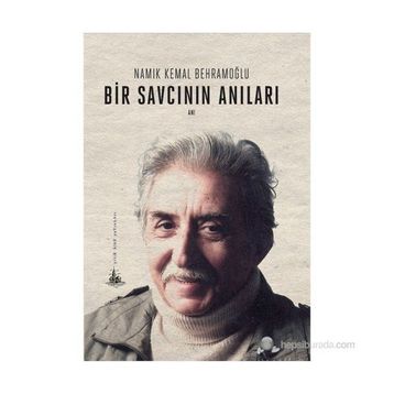 BIR SAVCININ ANILARI - NAMIK KEMAL BEHRAMOĞLU