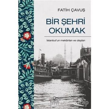 Bir Şehri Okumak - Fatih Çavuş