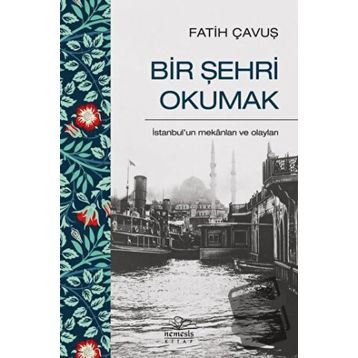 Bir Şehri Okumak - Fatih Çavuş
