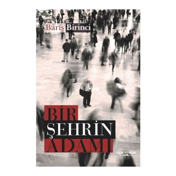 Bir Şehrin Adamı - Barış Birinci