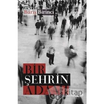 Bir Şehrin Adamı - Barış Birinci