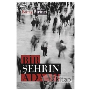 Bir Şehrin Adamı - Barış Birinci