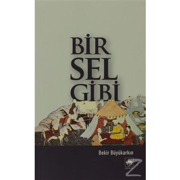 BIR SEL GIBI - BEKIR BÜYÜKARKIN