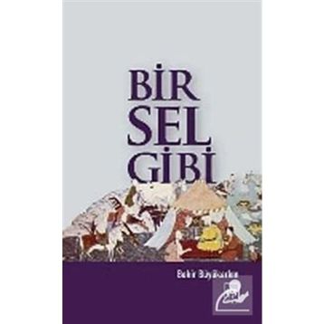 BIR SEL GIBI - BEKIR BÜYÜKARKIN
