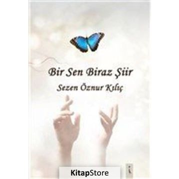 Bir Sen Biraz Şiir - Sezen Öznur Kılıç