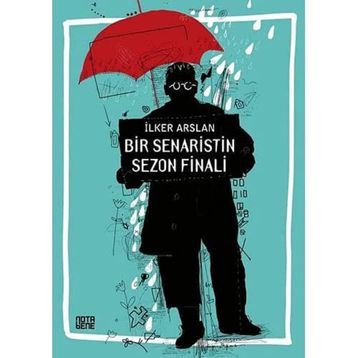 Bir Senaristin Sezon Finali - İlker Arslan