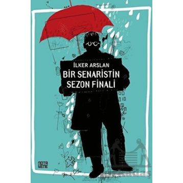 Bir Senaristin Sezon Finali - İlker Arslan