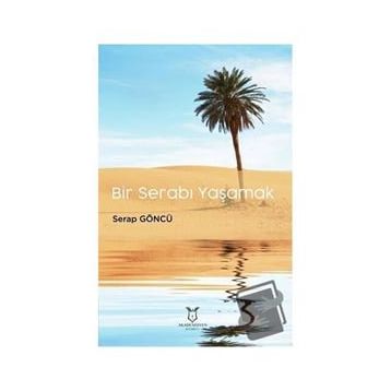 Bir Serabı Yaşamak - Serap Göncü