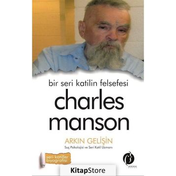 Bir Seri Katilin Felsefesi - Charles Manson