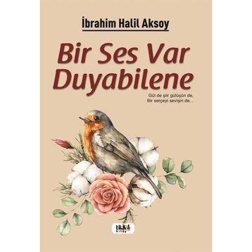 Bir Ses Var Duyabilene - İbrahim Halil Aksoy