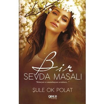 Bir Sevda Masalı - Şule Ok Polat