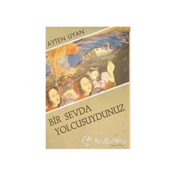 Bir Sevda Yolcusuydunuz - Ayten Uyan