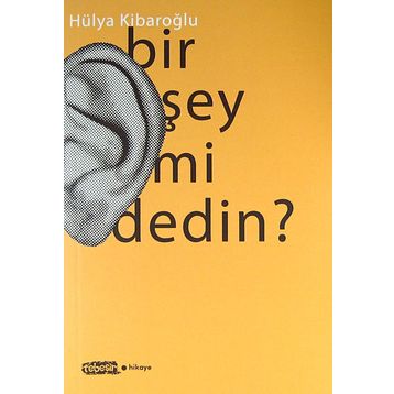BIR ŞEY MI DEDIN? - HÜLYA KIBAROĞLU
