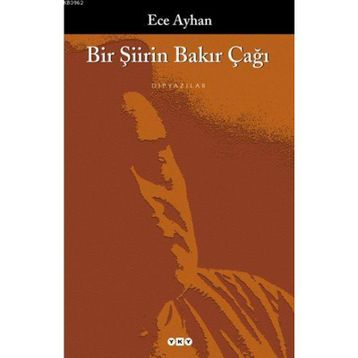 Bir Şiirin Bakır Çağı - Ece Ayhan