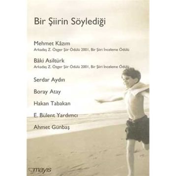 Bir Şiirin Söylediği - Ahmet Günbaş