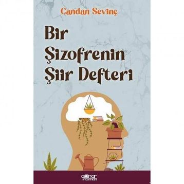 Bir Şizofrenin Şiir Defteri - Candan Sevinç