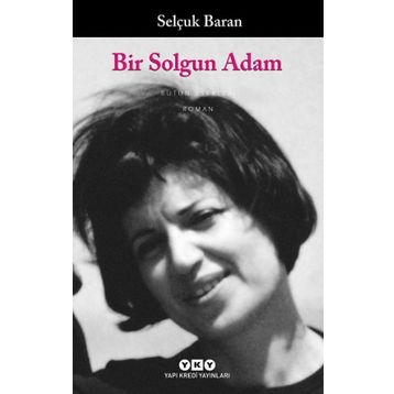 Bir Solgun Adam - Selçuk Baran
