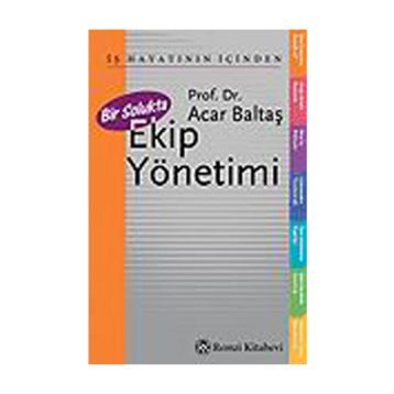 Bir Solukta Ekip Yönetimi - Acar Baltaş