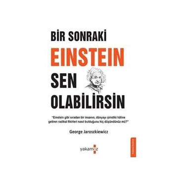 Bir Sonraki Einstein Sen Olabilirsin - George Jaroszkiewicz