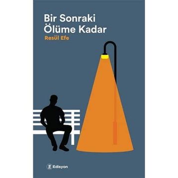 Bir Sonraki Ölüme Kadar Resül Efe