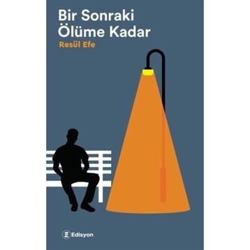 Bir Sonraki Ölüme Kadar Resül Efe
