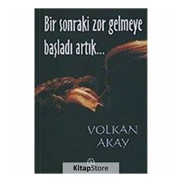 BIR SONRAKI ZOR GELMEYE BAŞLADI ARTIK... - VOLKAN AKAY