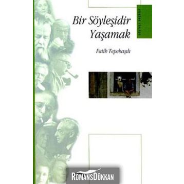 BIR SÖYLEŞİDİR YAŞAMAK - FATIH TEPEBAŞILI
