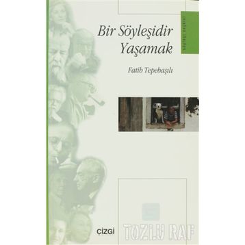 BIR SÖYLEŞİDİR YAŞAMAK - FATIH TEPEBAŞILI