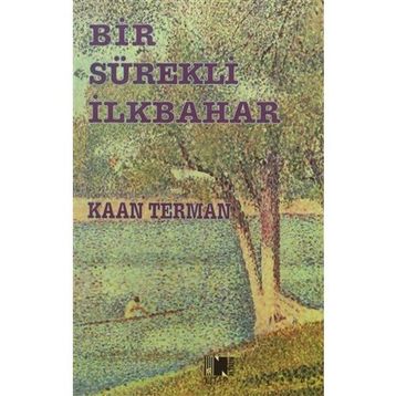 Bir Sürekli İlkbahar - Kaan Terman