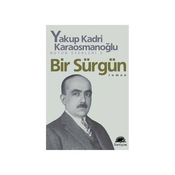 Bir Sürgün - Yakup Kadri Karaosmanoğlu