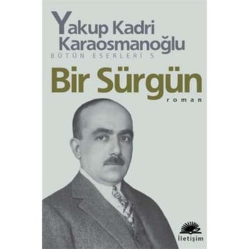 Bir Sürgün - Yakup Kadri Karaosmanoğlu