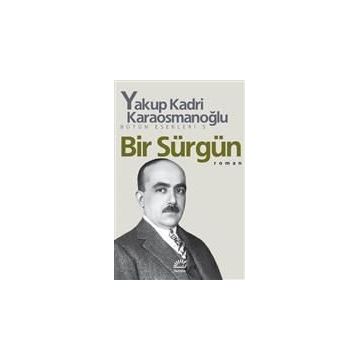Bir Sürgün - Yakup Kadri Karaosmanoğlu