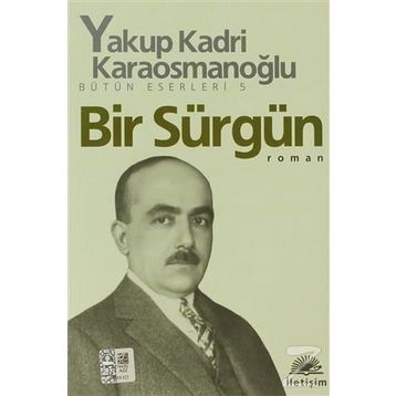 Bir Sürgün - Yakup Kadri Karaosmanoğlu