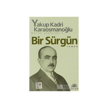 Bir Sürgün - Yakup Kadri Karaosmanoğlu