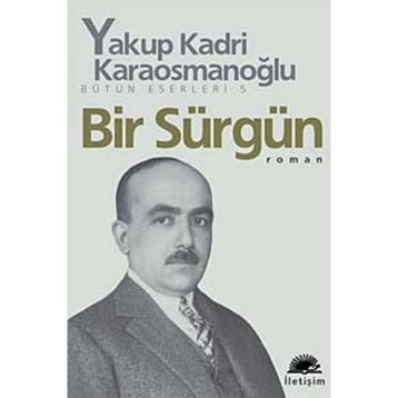 Bir Sürgün - Yakup Kadri Karaosmanoğlu