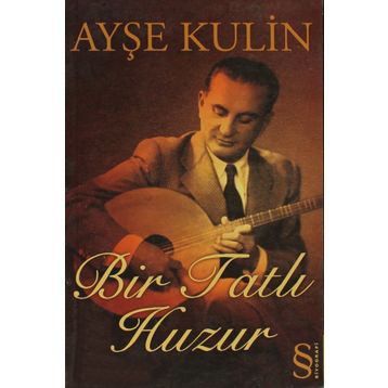 BIR TATLI HUZUR - AYŞE KULIN
