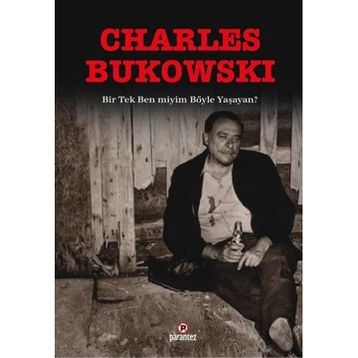 Bir Tek Ben Miyim Böyle Yaşayan - Charles Bukowski
