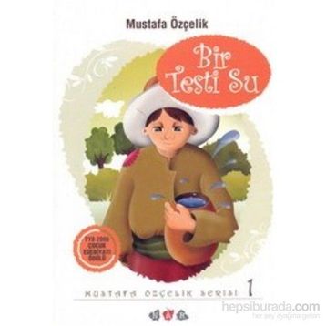 Bir Testi Su - Mustafa Özçelik