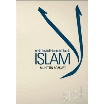 Bir Tevhid Hareketi Olarak İslam - Muhittin Bozkurt