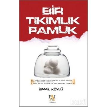 BIR TIKIMLIK PAMUK - İSMAIL KÖYLÜ