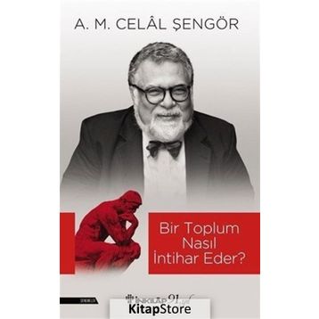 Bir Toplum Nasıl İntihar Eder? A. M. Celal Şengör