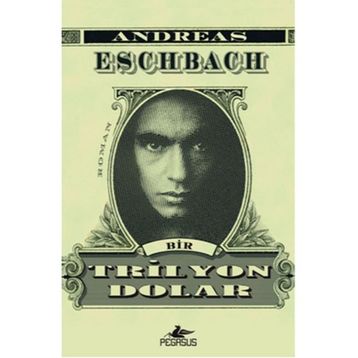 Bir Trilyon Dolar - Andreas Eschbach