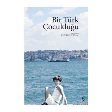 Bir Türk Çocukluğu - Elif Deniz Ünal