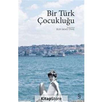 Bir Türk Çocukluğu - Elif Deniz Ünal
