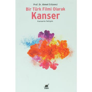 Bir Türk Filmi Olarak Kanser - N. Ahmet Erözenci