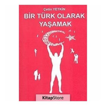 BIR TÜRK OLARAK YAŞAMAK - ÇETİN YETKIN