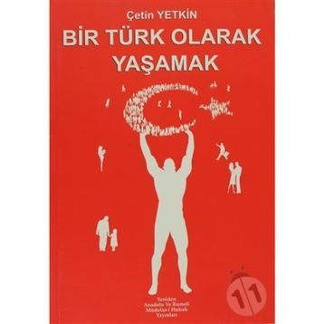 BIR TÜRK OLARAK YAŞAMAK - ÇETİN YETKIN